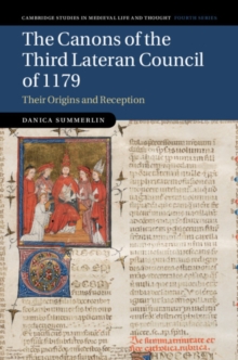 The Canons of the Third Lateran Council of 1179 : Their Origins and Reception