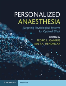 Personalized Anaesthesia : Targeting Physiological Systems for Optimal Effect