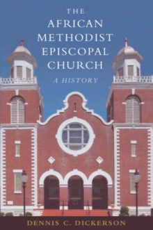 African Methodist Episcopal Church : A History