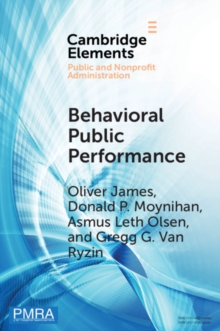 Behavioral Public Performance : How People Make Sense of Government Metrics