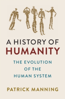 History of Humanity : The Evolution of the Human System