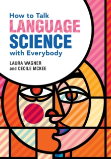 How to Talk Language Science with Everybody