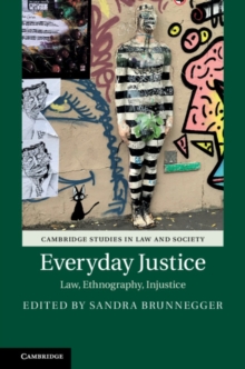 Everyday Justice : Law, Ethnography, Injustice