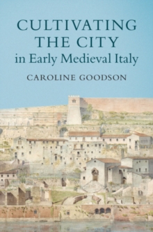 Cultivating the City in Early Medieval Italy