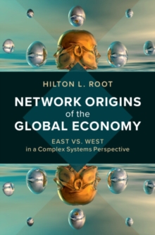 Network Origins of the Global Economy : East vs. West in a Complex Systems Perspective