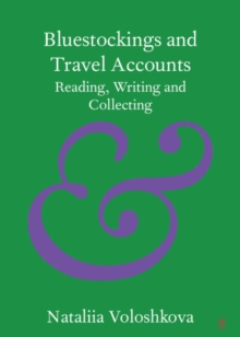 Bluestockings and Travel Accounts : Reading, Writing and Collecting