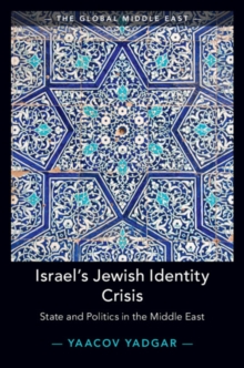 Israel's Jewish Identity Crisis : State and Politics in the Middle East