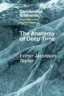 Anatomy of Deep Time : Rock Art and Landscape in the Altai Mountains of Mongolia