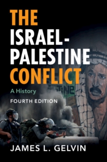 The Israel-Palestine Conflict : A History