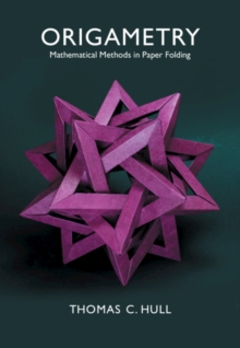 Origametry : Mathematical Methods in Paper Folding