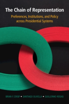 Chain of Representation : Preferences, Institutions, and Policy across Presidential Systems