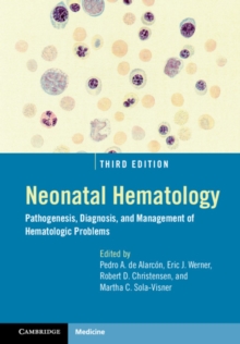 Neonatal Hematology : Pathogenesis, Diagnosis, and Management of Hematologic Problems