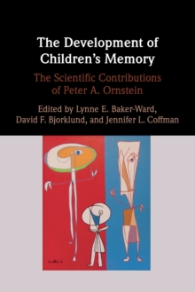 The Development of Children's Memory : The Scientific Contributions of Peter A. Ornstein