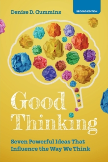 Good Thinking : Seven Powerful Ideas That Influence the Way We Think