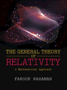 The General Theory of Relativity : A Mathematical Approach