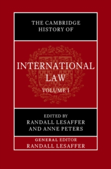 Cambridge History of International Law: Volume 1, The Historiography of International Law