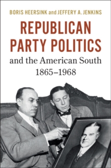 Republican Party Politics and the American South, 18651968