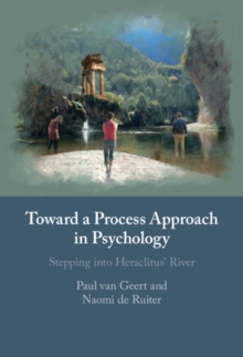 Toward a Process Approach in Psychology : Stepping into Heraclitus' River