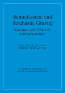 Semiclassical and Stochastic Gravity : Quantum Field Effects on Curved Spacetime