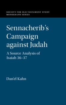 Sennacherib's Campaign against Judah : A Source Analysis of Isaiah 36-37