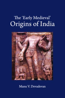 'Early Medieval' Origins of India