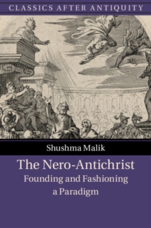 Nero-Antichrist : Founding and Fashioning a Paradigm