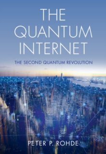 The Quantum Internet : The Second Quantum Revolution