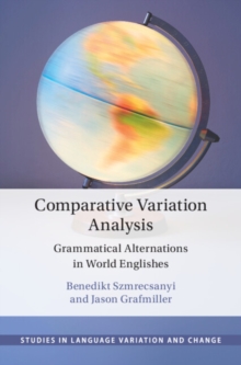 Comparative Variation Analysis : Grammatical Alternations in World Englishes