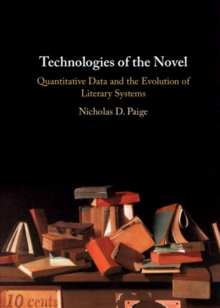 Technologies of the Novel : Quantitative Data and the Evolution of Literary Systems