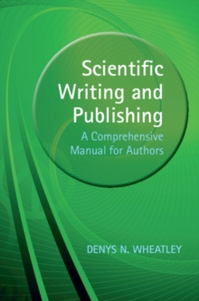 Scientific Writing and Publishing : A Comprehensive Manual for Authors