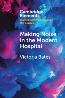 Making Noise in the Modern Hospital