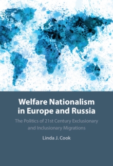 Welfare Nationalism in Europe and Russia : The Politics of 21st Century Exclusionary and Inclusionary Migrations