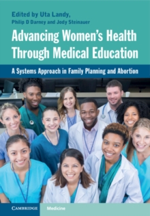 Advancing Women's Health Through Medical Education : A Systems Approach in Family Planning and Abortion