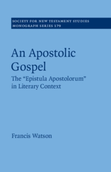 Apostolic Gospel : The 'Epistula Apostolorum' in Literary Context