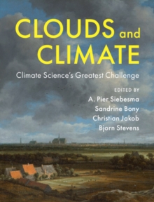 Clouds and Climate : Climate Science's Greatest Challenge