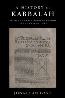 History of Kabbalah : From the Early Modern Period to the Present Day