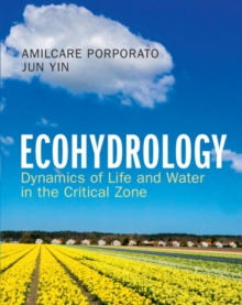 Ecohydrology : Dynamics of Life and Water in the Critical Zone