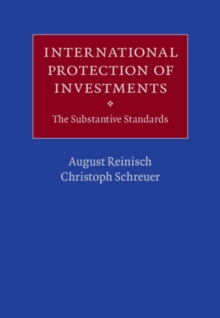 International Protection of Investments : The Substantive Standards