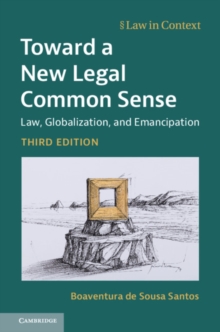 Toward a New Legal Common Sense : Law, Globalization, and Emancipation