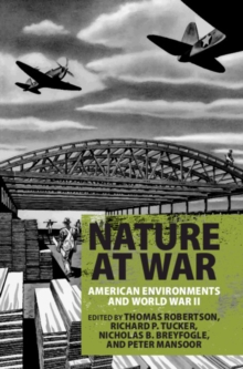 Nature at War : American Environments and World War II