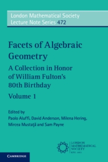 Facets of Algebraic Geometry: Volume 1 : A Collection in Honor of William Fulton's 80th Birthday