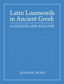 Latin Loanwords in Ancient Greek : A Lexicon and Analysis