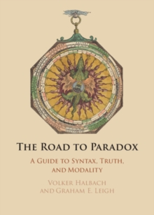 Road to Paradox : A Guide to Syntax, Truth and Modality