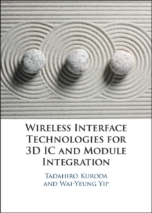 Wireless Interface Technologies for 3D IC and Module Integration