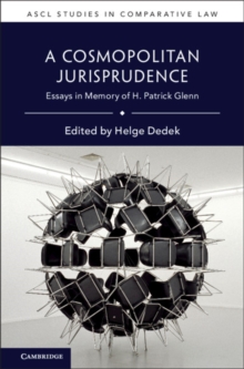 A Cosmopolitan Jurisprudence : Essays in Memory of H. Patrick Glenn