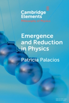 Emergence and Reduction in Physics