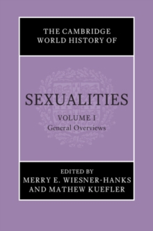 Cambridge World History of Sexualities: Volume 1, General Overviews