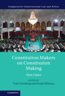 Constitution Makers on Constitution Making : New Cases