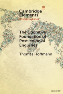 Cognitive Foundation of Post-colonial Englishes : Construction Grammar as the Cognitive Theory for the Dynamic Model