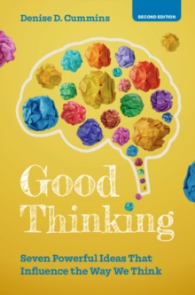 Good Thinking : Seven Powerful Ideas That Influence the Way We Think